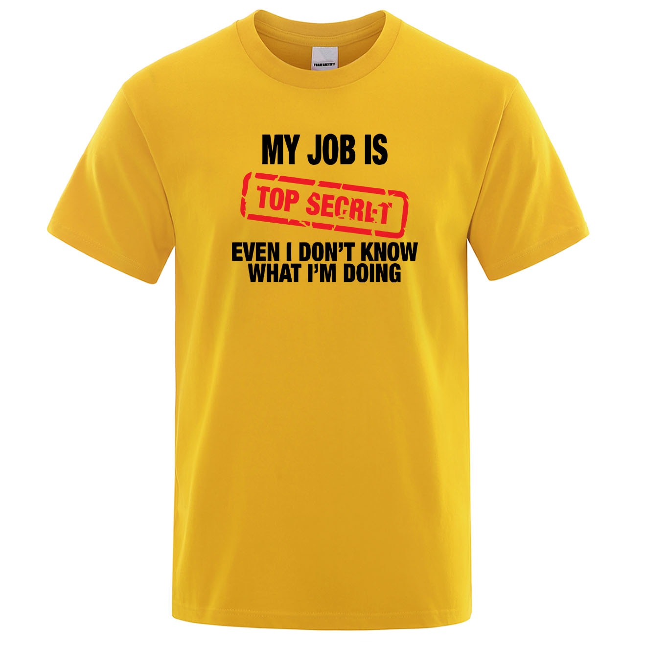 Funny My Job Is Top Secret Print T Shirt Men Summer 100% Cotton Short Sleeve Fashion Street Tshirt Loose Oversized Tee Clothing yellow